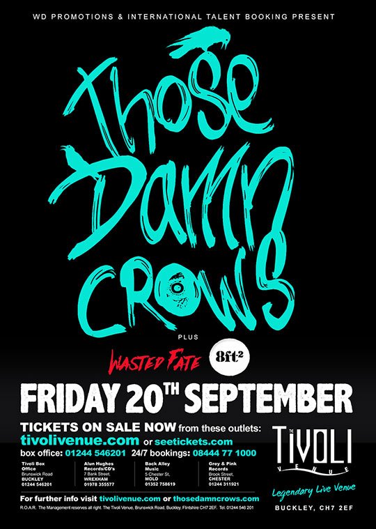 This Friday catch one of the most exciting up &amp; coming bands on the circuit <a href="/ThoseDamnCrows/">Those Damn Crows</a> + support from Wasted Fate &amp; 8ft². ADV Just £10
