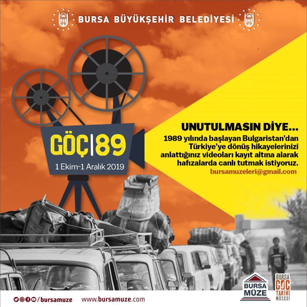 GÖÇ 89
‘’Unutulmasın Diye ’’
1989 yılında başlayan Bulgaristan’dan  Türkiye’ye dönüş hikayelerinizi  anlattığınız videoları 1 Ekim-1 Aralık tarihleri arasında bize gönderin. Hikayeniz Müzede Yaşasın. #müze #film #sanat