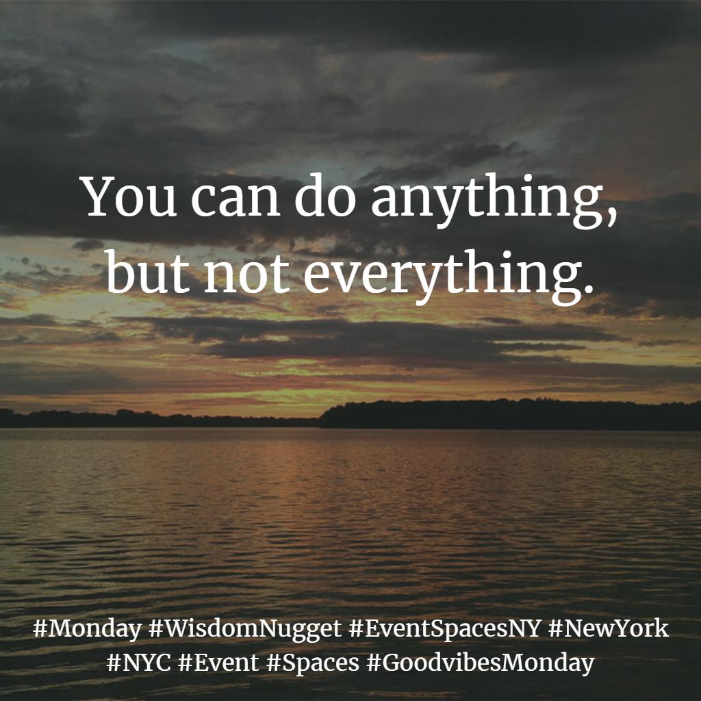 eventspacesny's tweet photo. "You can do anything, but not everything." - Anonymous 😀
#Monday #WisdomNugget #EventSpacesNY #NewYork #NYC #Event #Spaces #GoodvibesMonday https://t.co/F8NQqp8hRn