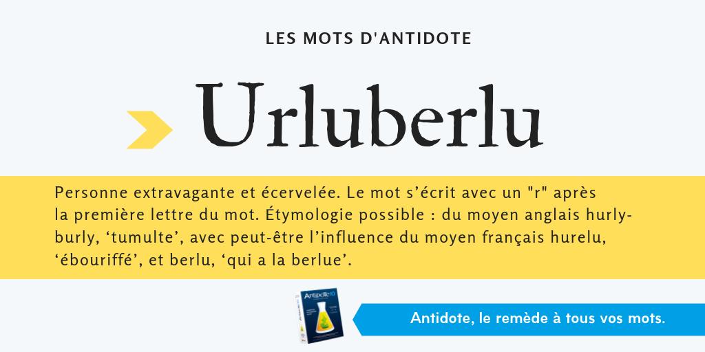 Antidote Chez Mysoft Pa Twitter Les Mots D Antidote 2 Hurluberlu Un Drole De Mot A L Etymologie Improbable Attention A Ne Pas Oublier Une Lettre Au Passage Orthographe Https T Co Cltc7chggh Twitter