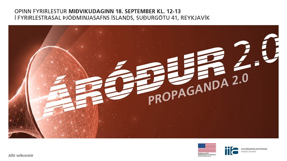 U S Embassy Iceland Proud To Be Partnering With Ams Iia At Uni Iceland To Welcome U S Expert Renee Diresta To Discuss Propaganda 2 0 How Disinformation Goes Viral On Social Media Learn About