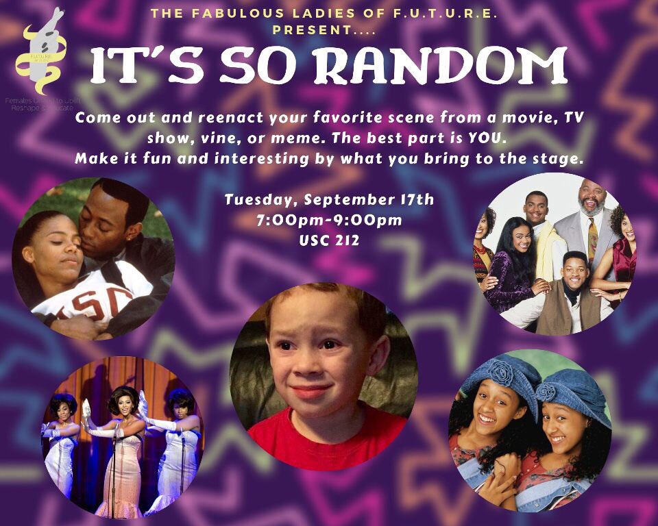 What it do babeyyyyy? Pull up on the Fabulous Ladies of F.U.T.U.R.E. as we play “It’s So Random!” the game of re-enacting your favorite scenes, memes, and vines on Tuesday, September 17th in USC 212. Show up, show out, and have a great time! #MSU20 #MSU21 #MSU22 #MSU23