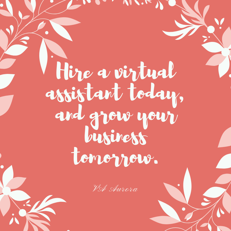 Hire a virtual assistant today, and grow your business tomorrow. #VirtualAssistant #VirtualAssistantPhilippines #OnlineBusinessSupport #FreelanceServices #SocialMediaSupport #SocialMediaManagement #VirtualAdministrativeServices