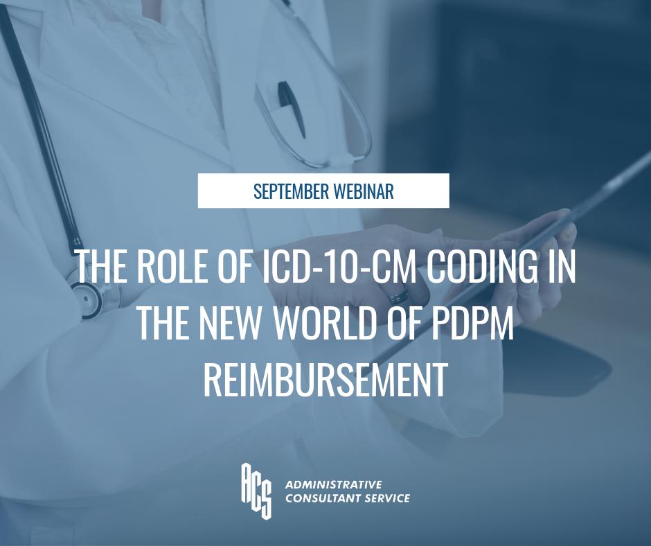 ACSConsults's tweet photo. Join us for our next webinar "The Role Of ICD-10-CM Coding In The New World Of PDPM Reimbursement" on September 26th. Register today! https://t.co/cEyOuHvrar https://t.co/NHFR7ZUr1d