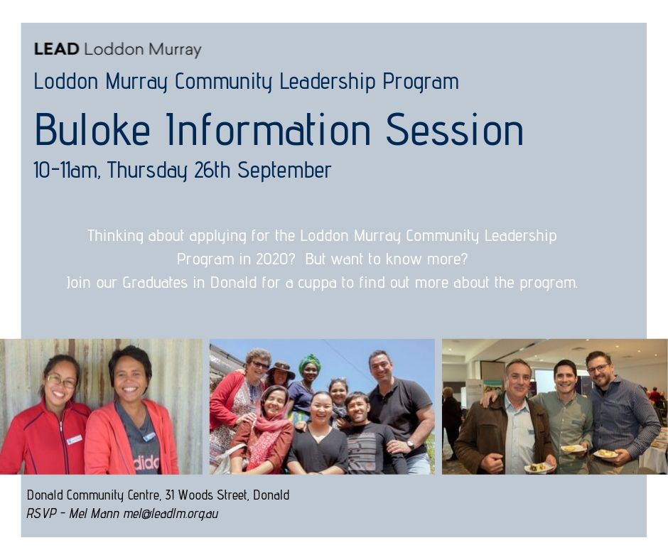 Thinking about applying for the Loddon Murray Community Leadership Program in 2020, but would like to know more? Join us in Donald on Thursday 26th September to find out more. leadlm.org.au