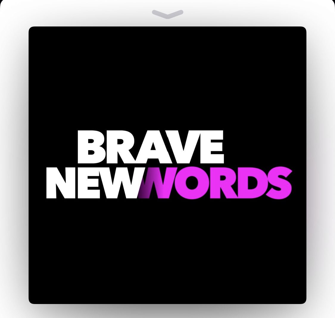 A podcast screen reads “Brave New Words”