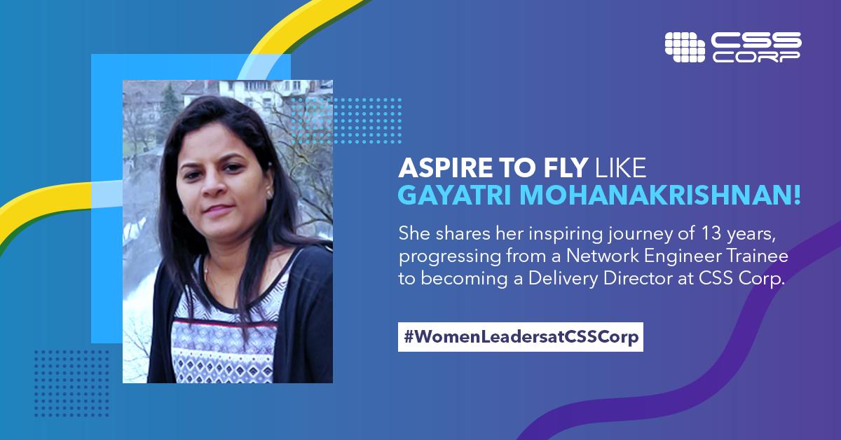 #WomenLeadersAtCSSCorp - Aspire to Fly! like Gayatri Mohanakrishnan.

She talks about her 13 year long journey at CSS Corp to becoming a Delivery Director. Read her story: hubs.ly/H0kP1fL0
#motivationalstories #womenleaders #employeestories #CSSCorpemployees #director