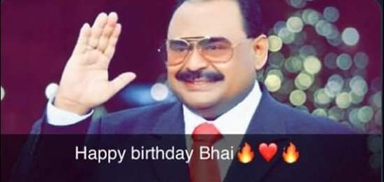 Happy Birthday To
QUAID-E-TEHREEK JANAB ALTAF HUSSAIN BHAI     