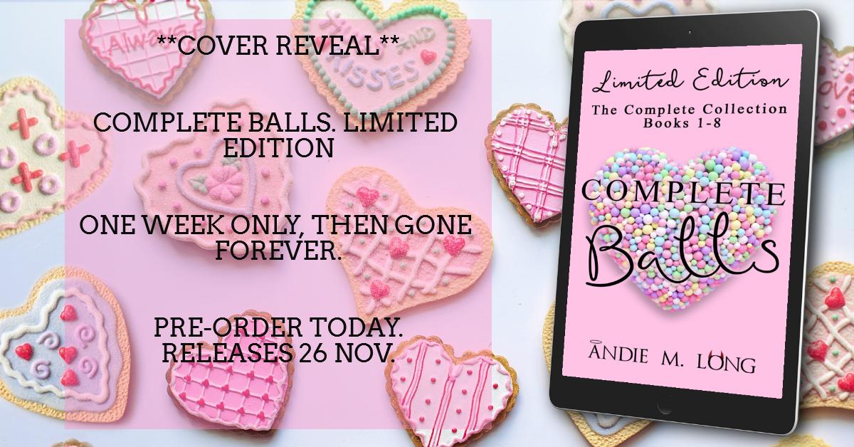 lucii_90's tweet photo. ✰✯✰COVER REVEAL✰✯✰

COMPLETE BALLS. THE COMPLETE SERIES: Books 1 to 8 from Andie M. Long.

OUT FOR ***ONE WEEK ONLY***THEN GONE FOREVER!

Grab your balls today!
Releases 26 November 2019, now on pre-order: https://t.co/t8xK22hSV3 https://t.co/C0mF28VhL4