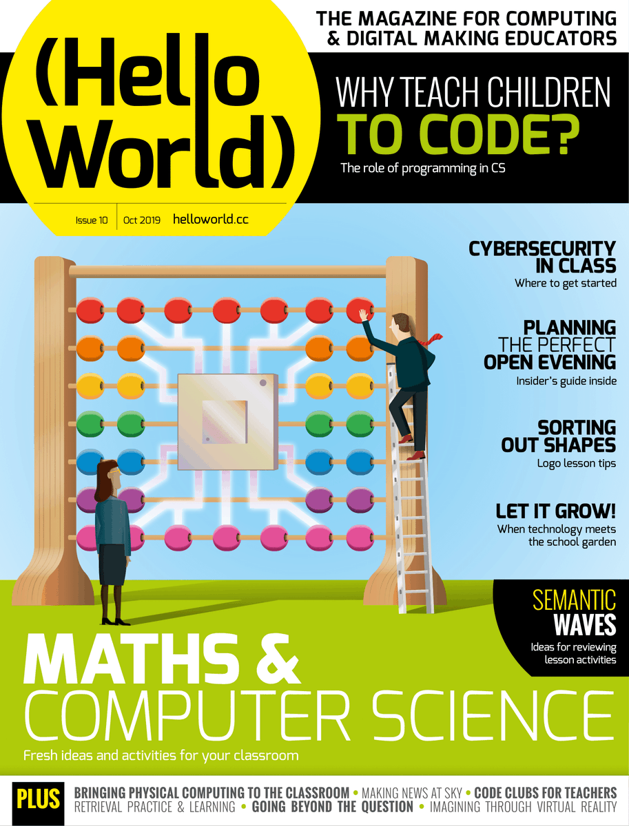 HelloWorld_Edu's tweet photo. Hello World No. 10 is OUT TODAY and it's a cracker! Our theme for this issue is 'Maths &amp; Computer Science'. Subscribe for free to have the new edition delivered to your inbox/doorstep: https://t.co/vAB24IapVa https://t.co/nRquO7sYVq