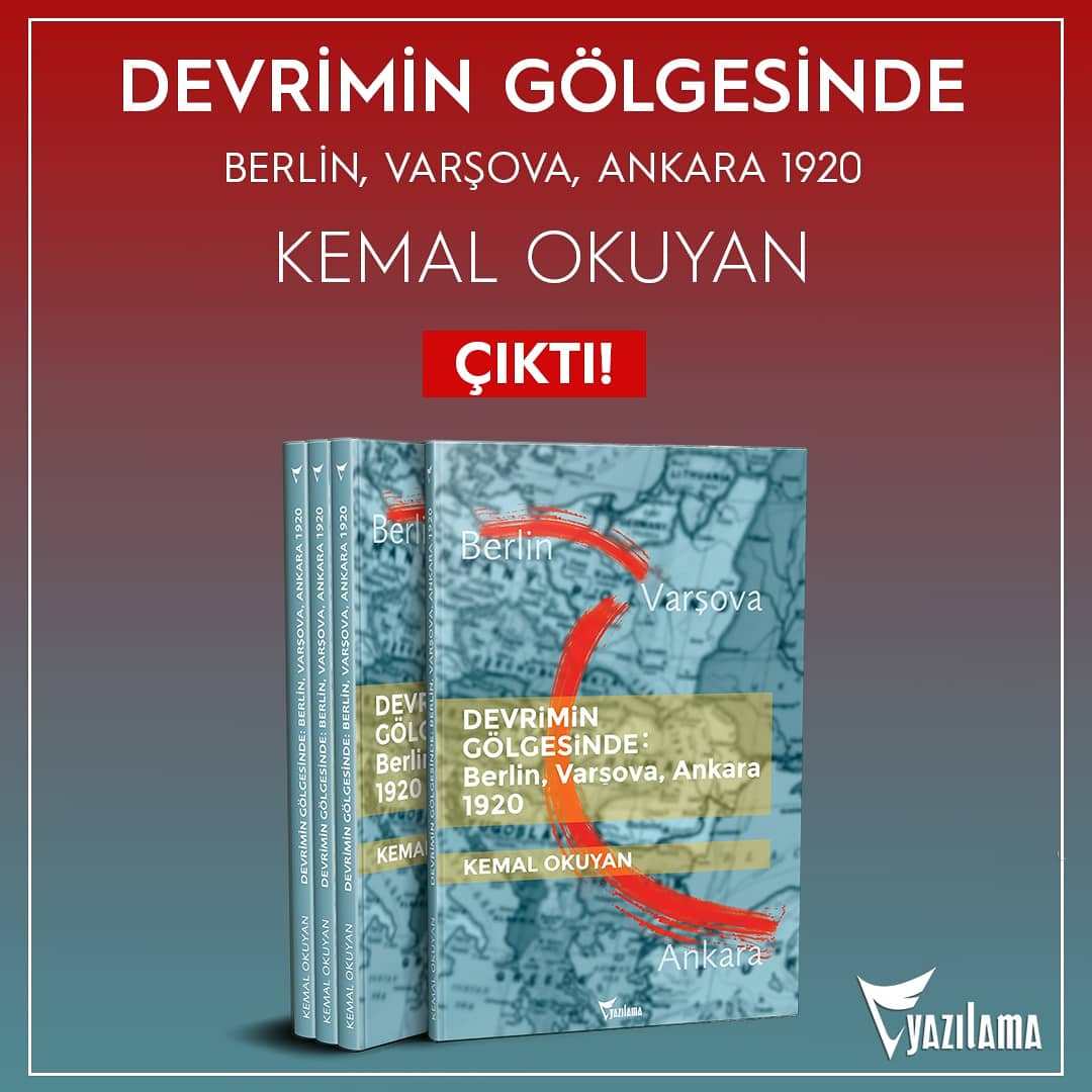 YazilamaYayin's tweet photo. Kemal Okuyan’ın "Devrimin  Gölgesinde: Berlin, Varşova, Ankara 1920" kitabının 2.Baskısı ÇIKTI! https://t.co/7zBKSpVsXX