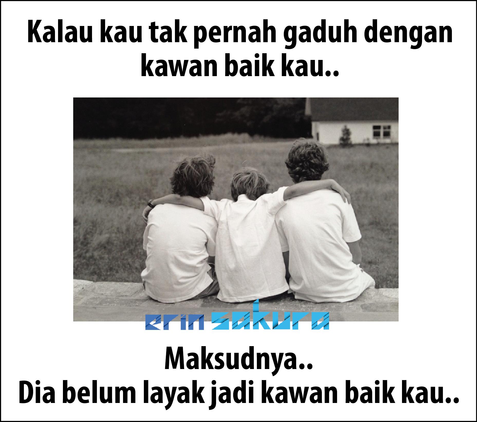 Erinsakura On Twitter Jangan Mengaku Kawan Baik Kalau Tak Pernah Bergaduh Kan Kawanbaik Bff Gaduh Kawan Erinsakura Lawakdboom Https T Co Ernyis6eds Twitter