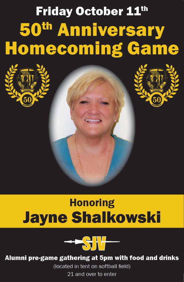 SJVHS 2019 HOMECOMING-Friday, October 11, 2019-
The 2019 Homecoming game will be the "Jayne Game" in honor of Mrs. Jayne Shalkowski. Please join us on Friday, October 11th as the SJVHS Lancers football team takes on Freehold Boro at 7pm on the SJVHS turf. <a href="/SJVHS_Athletics/">Pat Smith</a>