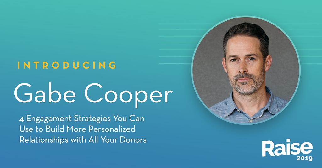 OneCause's tweet image. Gabe Cooper is sharing with us 4 Engagement Strategies You Can Use To Build More Personalized Relationships with All Your Donors. Head to Feinberg Theater [2nd Floor] to learn more! #2019RAISE @virtuousgabe