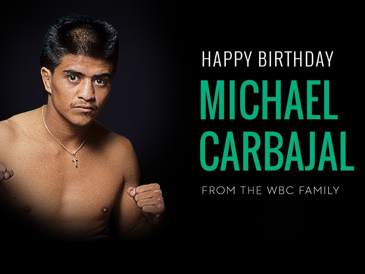 Happy birthday to the great Michael Carbajal !!!

May you have a wonderful day, champ!  