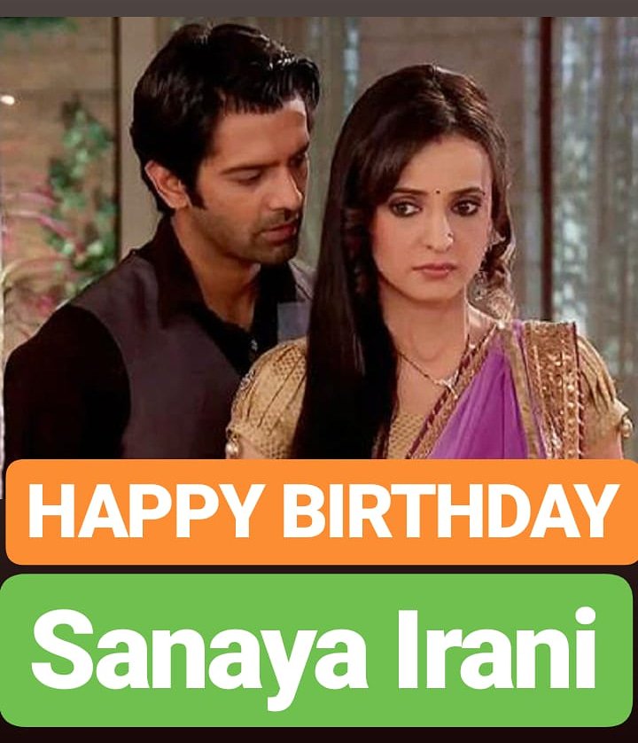 HAPPY BIRTHDAY 
Sanaya Irani ISS PYAAR KO KYA NAAM DOON Serial 
TV Actress 