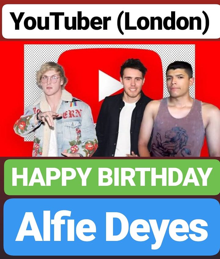 HAPPY BIRTHDAY 
Alfie Deyes 