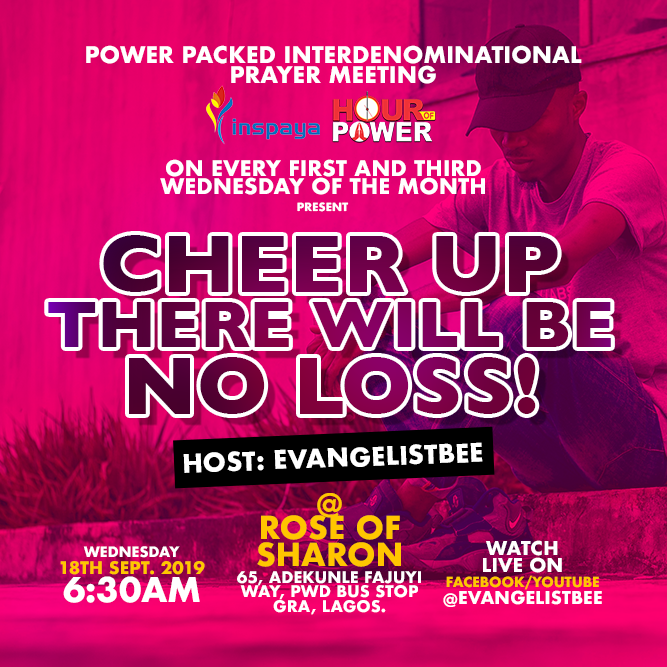 EvangelistBee's tweet photo. CHEER UP, THERE WILL BE NO LOSS
#powerbullet

THE HOUR OF POWER - CHEER UP, THERE WILL BE NO LOSS - 6.30AM - WEDNESDAY,  18TH SEPT, 2019

WATCHING ONLINE
Facebook AND YouTube - Evangelistbee

DO NOT MISS THIS EDITION OF THE HOUR OF POWER!

Evangelistbee
#inspaya #hourofpower https://t.co/Hw2NZ2oT5T