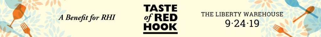 The 13th Annual Taste of Red Hook will bring together award-winning restaurants, breweries, wineries and distilleries for one night only.
All proceeds benefit the work of Red Hook Initiative.://501auctions.com/tasteofredhook/tickets?type=20030