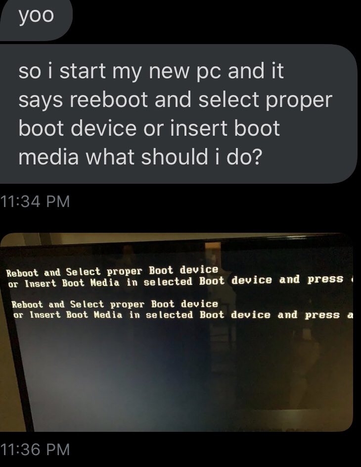 Mecks On Twitter Tell Him Reboot And Select Proper Boot Device