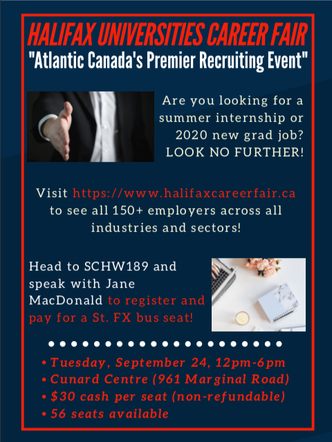 Calling all new grads and students looking for a summer internship! The Halifax University Career Fair is coming up next week and there will be a bus taking StFX students to and from the fair. With over 150 employers attending, you don't want to miss out on this opportunity!