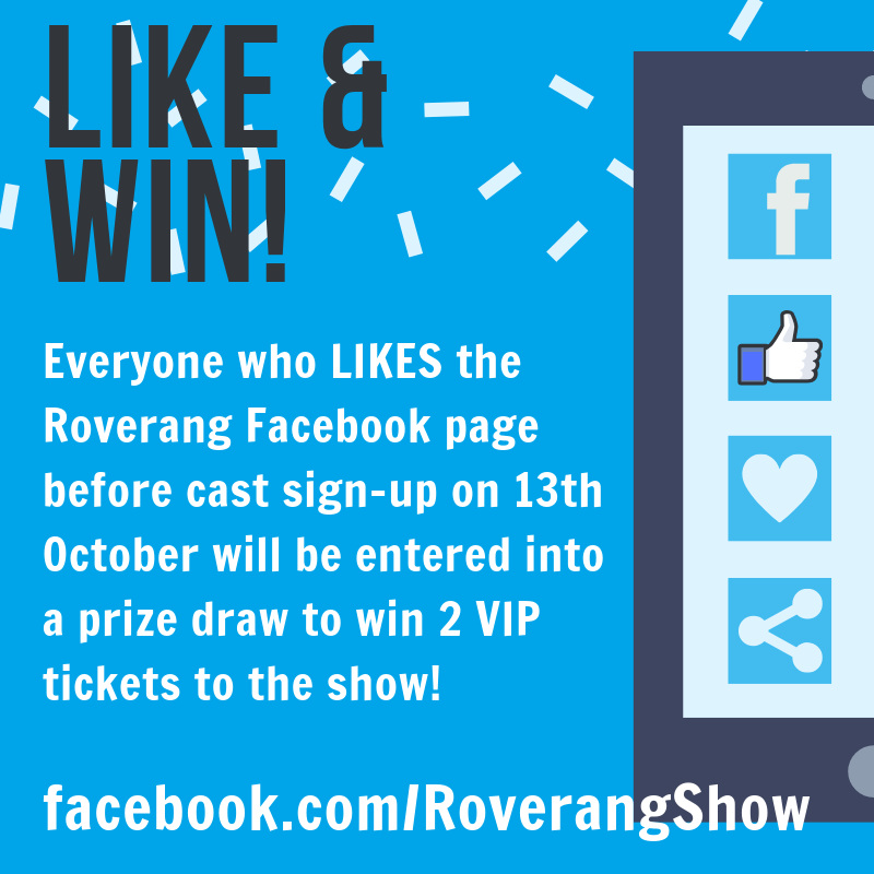 Want win to 2 tickets to the Roverang 2020 VIP experience - drinks, nibbles, great seats and a backstage tour?

Simply like our new Facebook page before cast sign-up on 13th Oct and we'll enter you into the draw!

facebook.com/RoverangShow