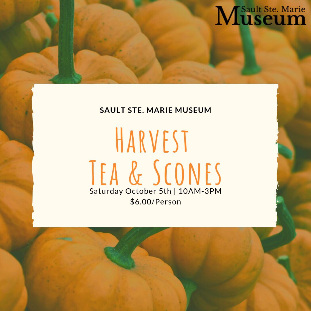 We’re back with another Tea &amp; Scones Event! Join us on Saturday October 5th, 10AM-3PM! Check out our Facebook Page for more info! #saultmuseumevents #october #spookyseason #harvest #ssmmuseum #events