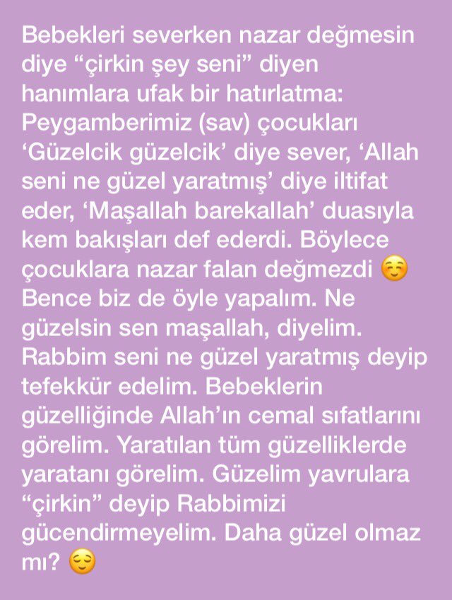 Bebekleri severken nazar değmesin diye "çirkin şey seni" diyenlere ufak bir hatırlatma 

#alıntı
