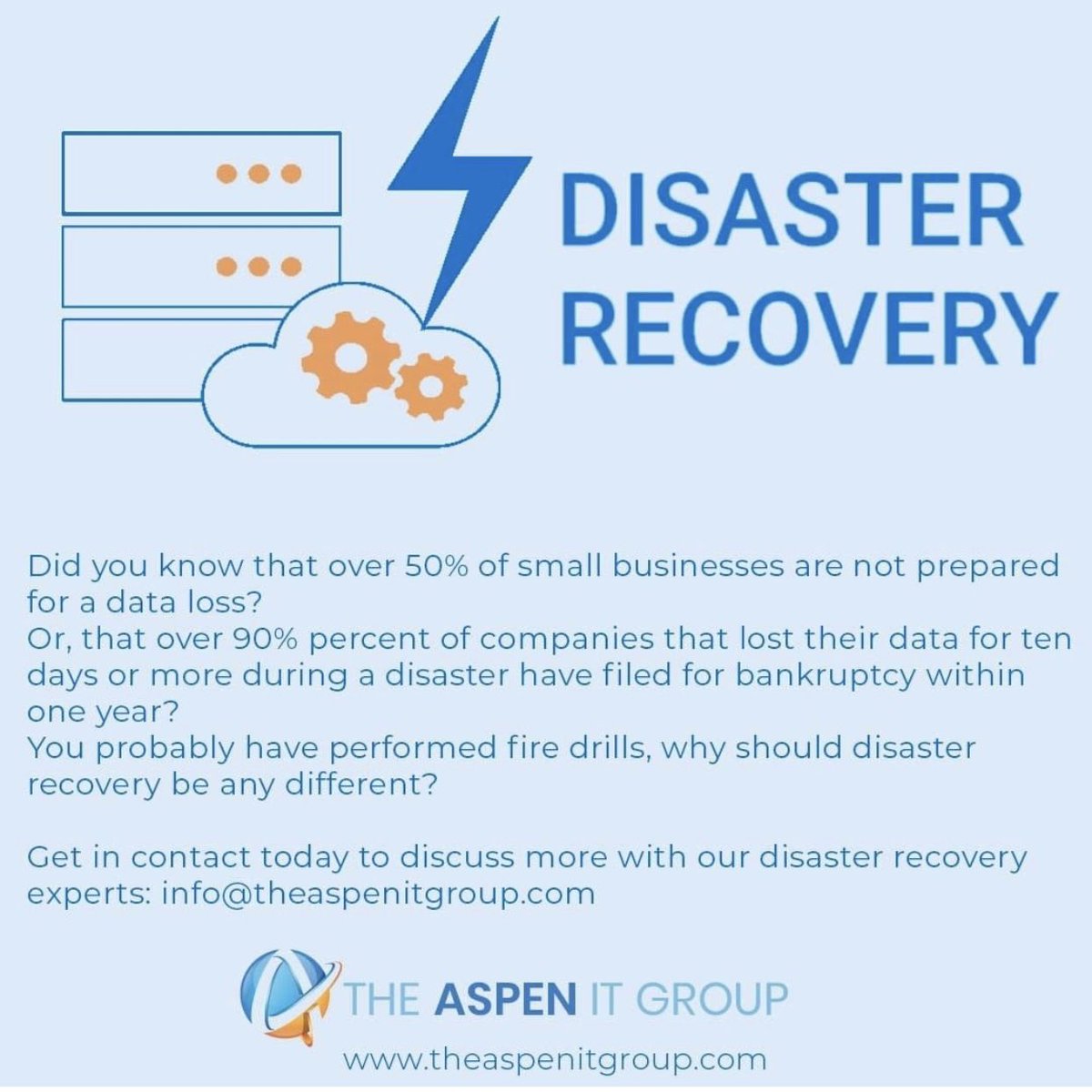 Why not let The Aspen IT Group evaluate your documented processes and procedures for disaster recovery and to ensure the continuance of key business functions in the event of a disruption. 
info@theaspenitgroup.com