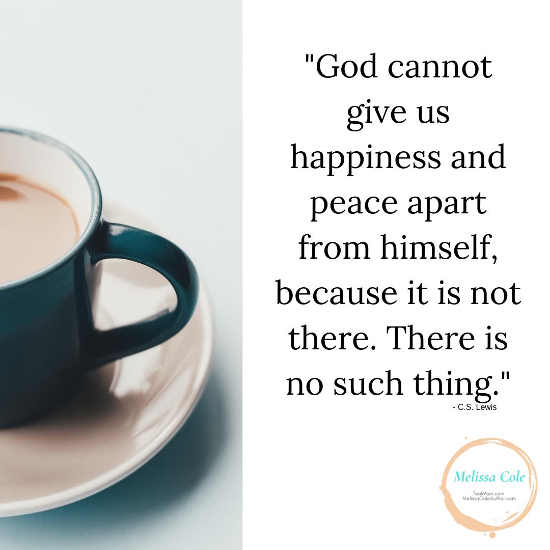 MelissaRCole's tweet photo. There is no such thing as happiness and peace outside of God.
#writerlife #amwriting #foodallergy #tealmom #christianwriter #thankyoujesus #givemehappiness #givemejesus #foodallergyfamily https://t.co/mSM4WOCDNF