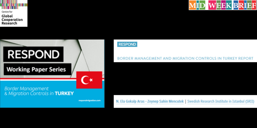 GCR_21's tweet photo. It's #MidWeekBrief! A Report on #Border Management & #Migration Controls in #Turkey by Zeynep Sahin Mencutek, postdoc Research Fellow @ our Centre, & N. Ela Gokalp Aras. Part of @RESPOND_H2020 's #respondproject #WorkingPaper Series, read it here: https://t.co/uRFHYHkfn5 @sriist https://t.co/XT9nFNbDux