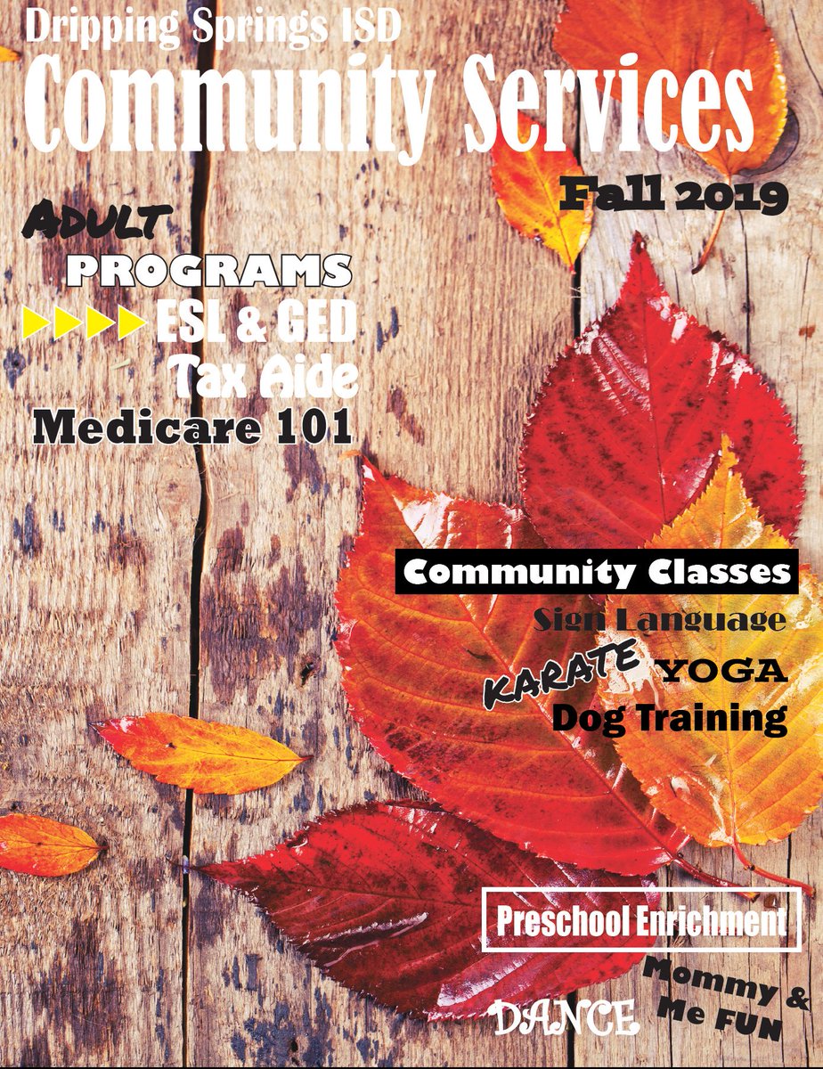 Our Fall 2019 Catalog is live!! Drivers Education, Preschool Enrichment, Yoga, Medicare 101 and Basic Dog Training are just a few classes we offer! Don't miss the excitement...REGISTER TODAY!
Visit drippingspringsisd.revtrak.net to enroll