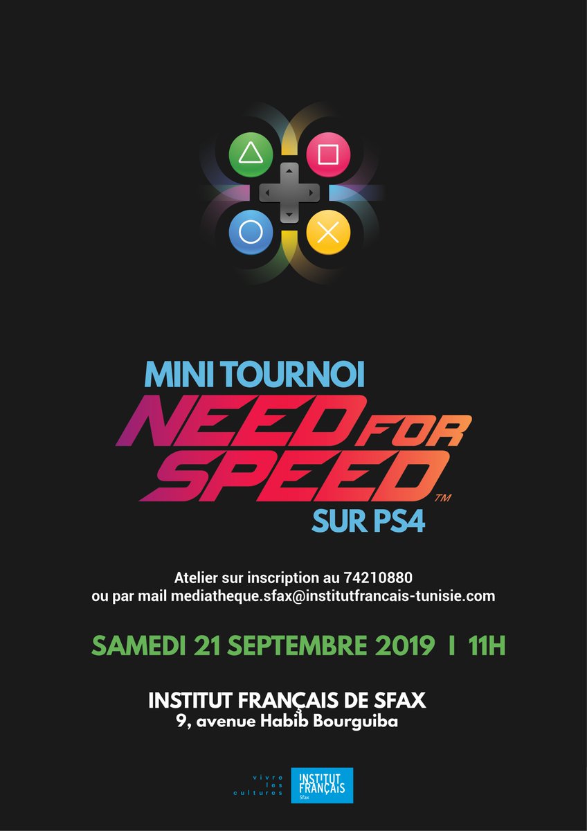 Samedi 21 Septembre à 14h
Atelier « Jeux vidéo »
La médiathèque de l’institut français de Sfax a le plaisir d’inviter son jeune public à un mini tournoi de Need for Speed sur PS4 
Atelier sur inscription au 74210880 ou par mail 
mediatheque.sfax@institutfrancais-tunisie.com