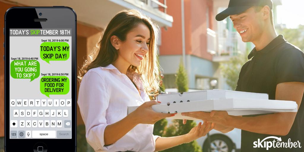 Were you born on the 18th of any month? 

Today is your day to skip1 thing like paying that $4 delivery fee! 
Donate that money to Skip1.org and drive to the restaurant to 
pick-up your order instead!

Share with us what you skipped, we want to know!