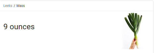 image from google showing the weight of a leek as 9 ounces