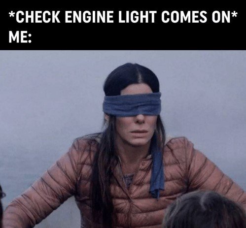CapitalAutoPart's tweet image. 🙈🙈  Nothing to see here

**Note you should always get your vehicle inspected when the check engine light does come on

#automeme #birdbox #enginelight