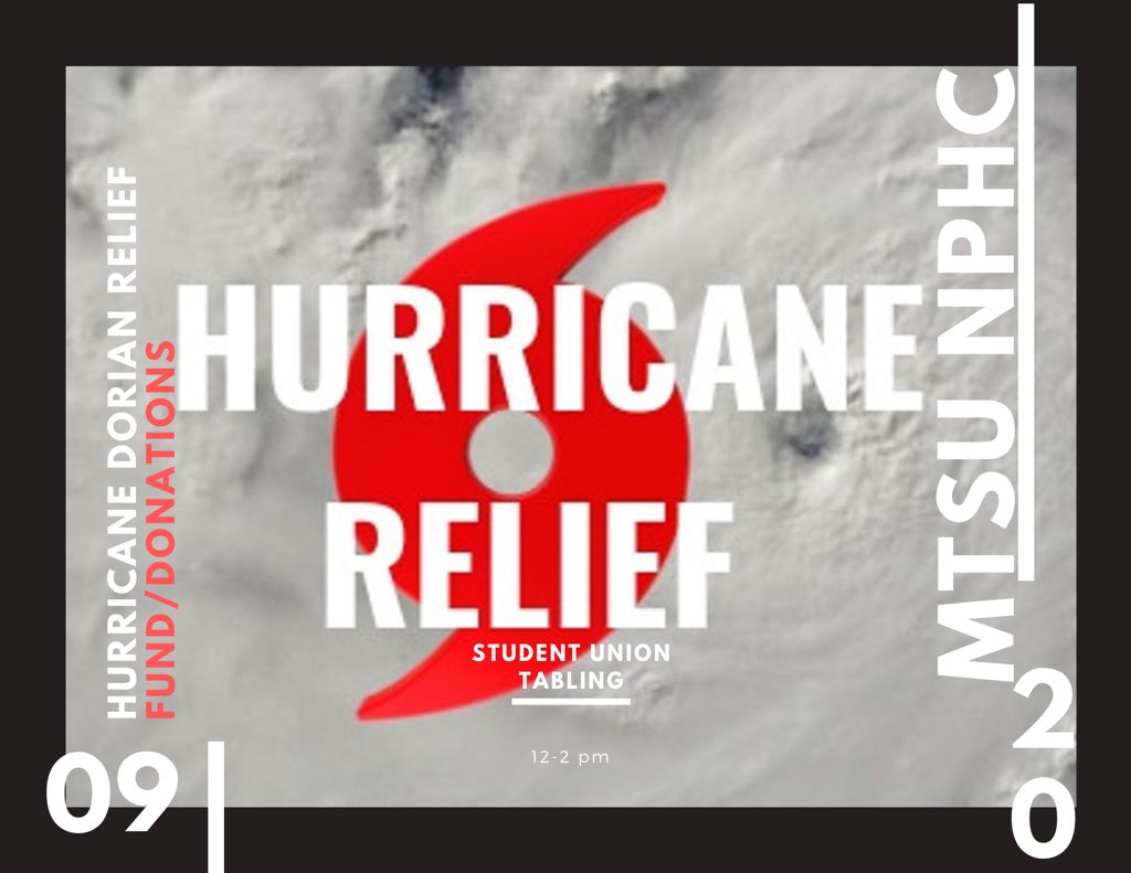 MTSU_NPHC's tweet photo. We are partnering up with IFC to collect donations and money for Hurricane Dorian victims. We will have a table in the STU on the following days: September 20th, September 23rd, October 1st, and also October 9th from 12-2 pm! https://t.co/hhQzOpFBnD