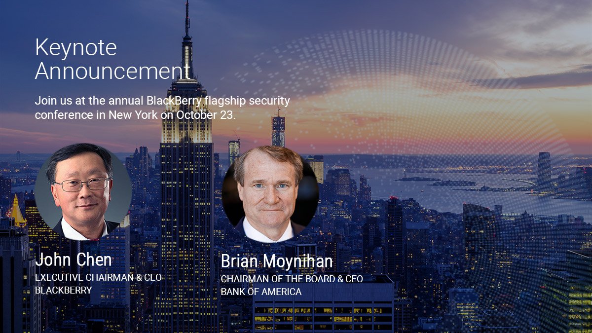 BlackBerry's tweet photo. Join @JohnChen and Brian Moynihan, Chairman &amp; CEO @BankofAmerica, in New York on October 23rd at @BlackBerry’s annual flagship security conference. Register to learn more at: https://t.co/746Zj9eZnM #BBWT #BBWT19 #Cybersecurity #IoT #ZeroTrust https://t.co/WsZpiM0vT2