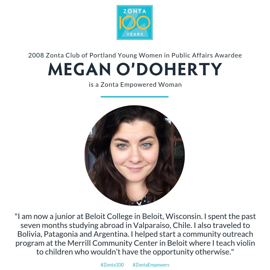Megan is a Zonta Empowered Woman

"...I spent the past seven months studying abroad in Valparaiso, Chile. I also traveled to Bolivia, Patagonia and Argentina. I helped start a community outreach program..."

#Zonta100 #EmpoweredWomen #ZontaEmpowers #HonorAndEmpower