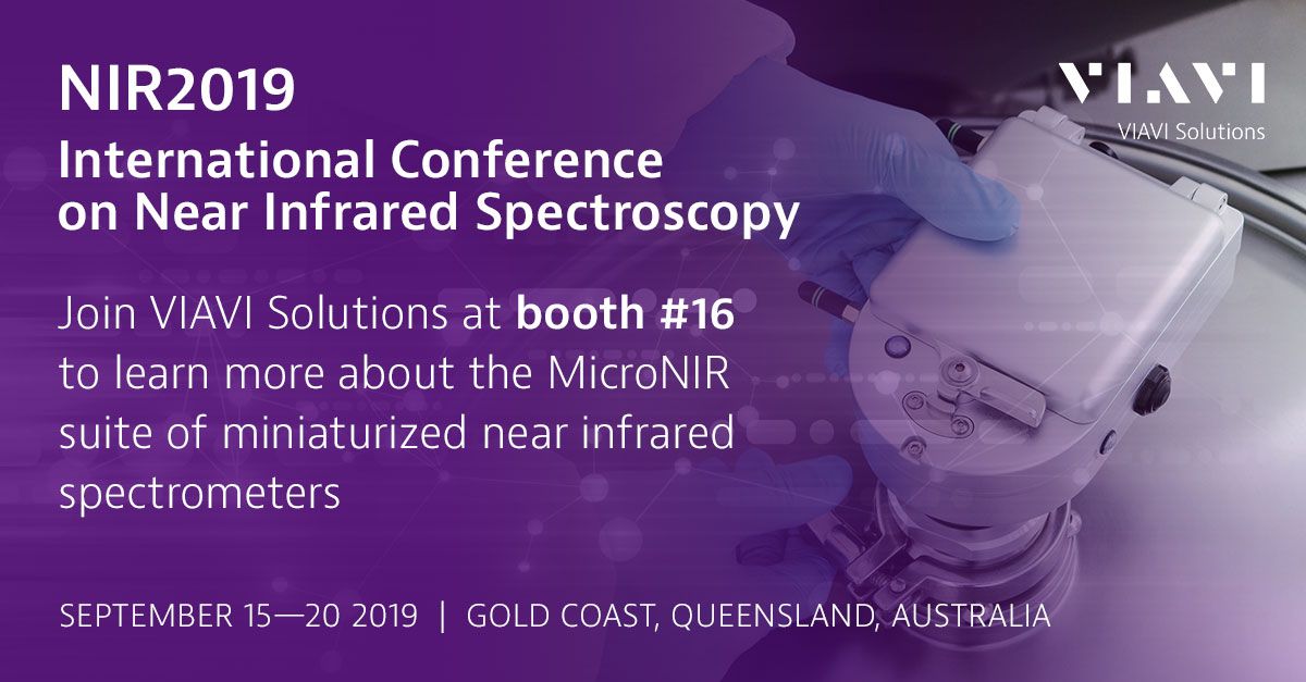 Join VIAVI Solutions at <a href="/Nir2019Aus/">NIR2019</a> September 15-20, 2019. Stop by the VIAVI booth (#16) and connect with one of our #MicroNIR experts for information on the latest miniaturized near infrared #spectrometer technology.