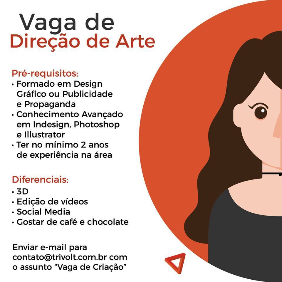 NFTTREINAMENTOS's tweet image. DIRETOR DE ARTE

A empresa Trivolt Comunicação, localizada na cidade de São Paulo, está em busca de um Diretor de Arte para se juntar à sua equipe.
Interessados, favor enviar um e-mail com o assunto “Vaga de Criação” para contato@trivolt.com.br com os seguintes itens: