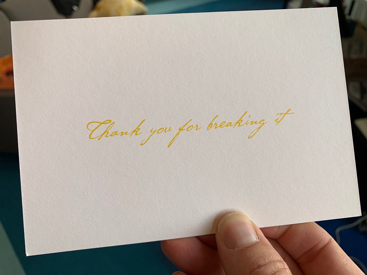 A card that reads "Thank you for breaking it"
