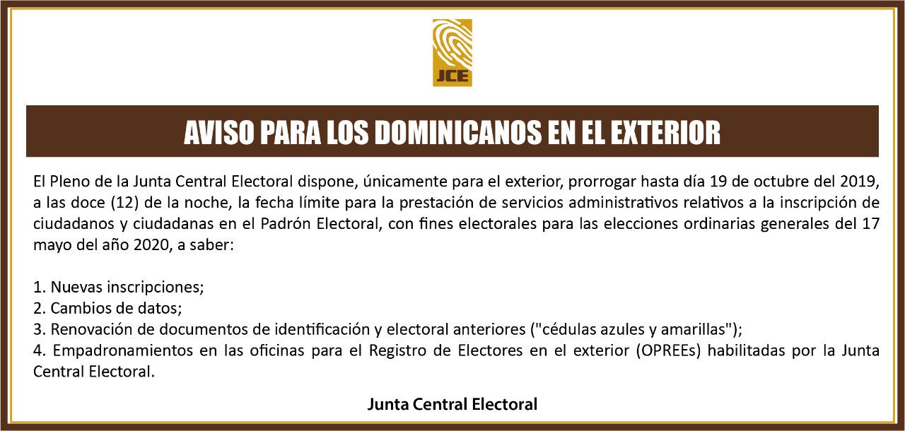 Jce On Twitter Aviso Para Dominicanos En Exterior Pleno Jce Dispone Unicamente Para El Exterior Prorrogar Hasta El 19 De Octubre 2019 La Prestacion De Servicios Relativos A La Inscripcion De