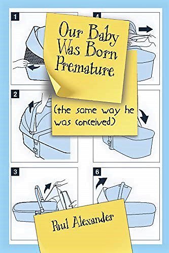PublishersDaily's tweet image. Our Baby was Born Premature (the same way he was conceived) by Paul Alexander publishersdailyreviews.com/our-baby-was-b…
