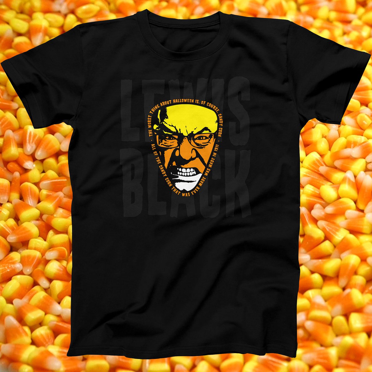 TheLewisBlack's tweet photo. 🎃🍬🌽 The quote we love about the candy we hate is now emblazoned on a tee! Throw it on before you hand out (washed) candy corn from 1911 to those pesky trick-or-treaters on halloween.

PRE-ORDER NOW (S-4XL) https://t.co/fDqeNO1PrS

Also available on tour, while supplies last! https://t.co/4VDX31fs4h