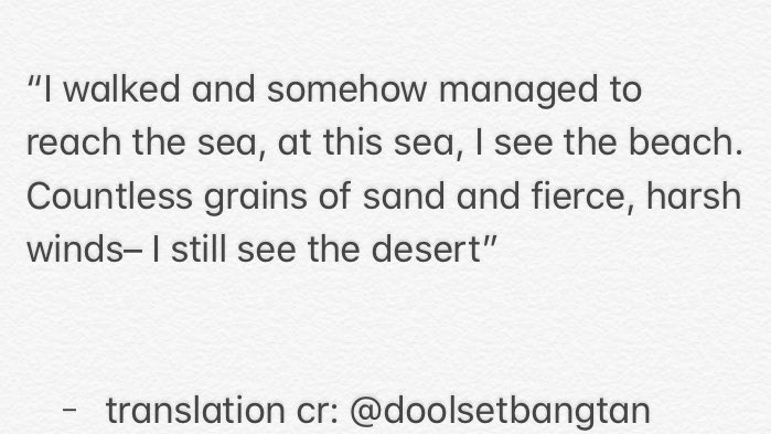 1. The Sea, The Desertin the first verse Namjoon speaks of somehow eventually reaching the sea, only to look around & see the desert in sight. the imagery of the sea & desert is heavily used throughout, so what do they mean? #BeyondTheLyric