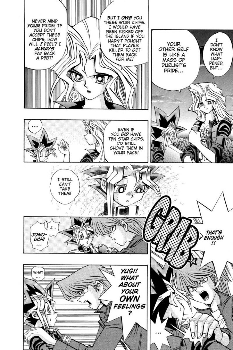 Yugi’s inferiority complex towards his other self makes him feel like a lesser person, which is why its so important that he has both Mai repaying her debt to validate his kindness and friends like Joey to validate his feelings and what he wants.