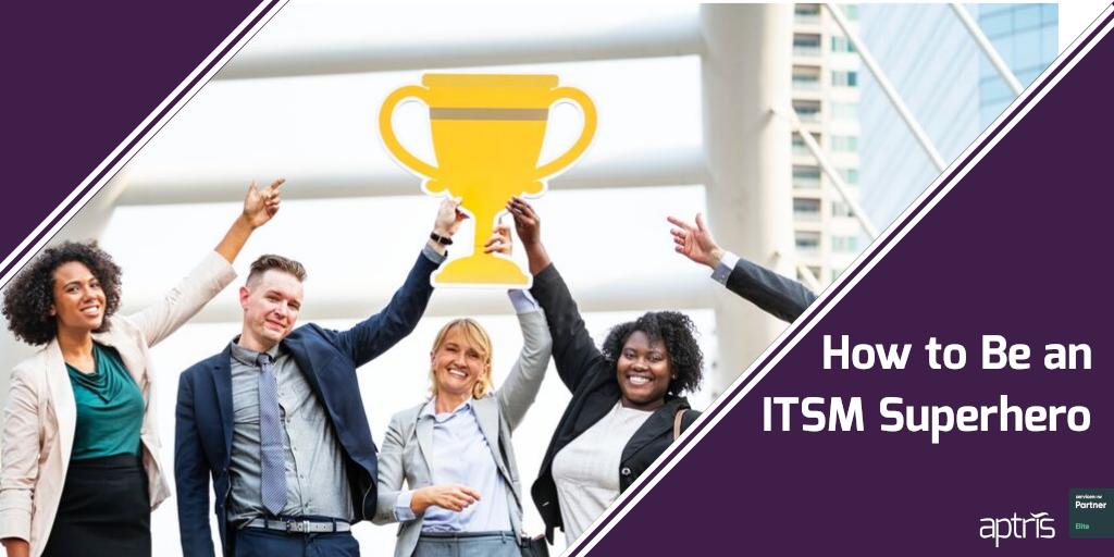 AptrisITSM's tweet photo. Do you want to be an #ITSM Super Hero? n Part 1 of this blog series, you’ll learn 4 skills necessary for being an ITSM superhero. #ServiceNow #Aptris #ServiceManagement Read here》https://t.co/a8LWaNR7oU https://t.co/PwjrlhnCxy