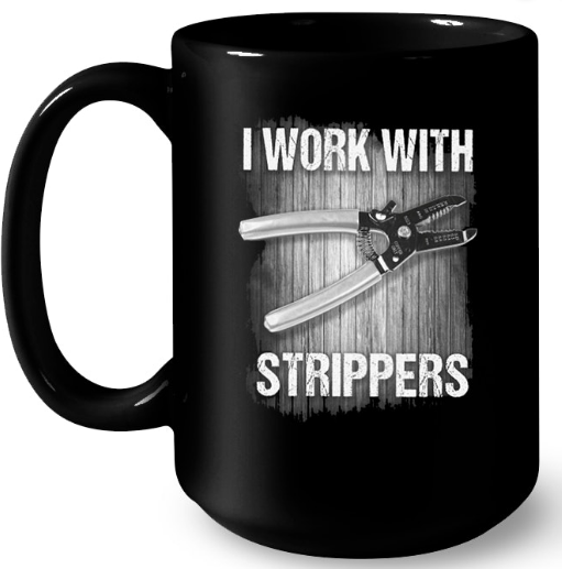 For International Coffee Day, make sure you break out your favorite cup of java.  In some circles, the mug is as important as the contents, so we offer this to the electricians of the world... #internationalcoffeeday #contractorjokes #strippers