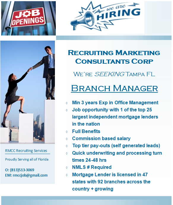 Mortgage Branch Manger job opportunity in Tampa, FL
Email resume to: rmccjob@gmail.com